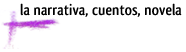 la narrativa, cuentos, novela